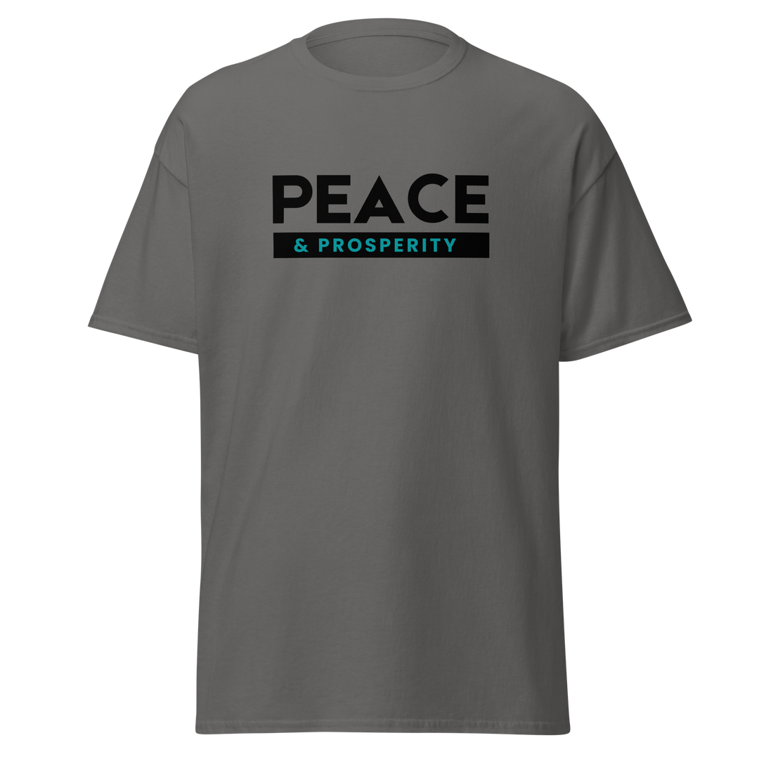 Peace & Prosperity ~ Men's Classic T-Shirt