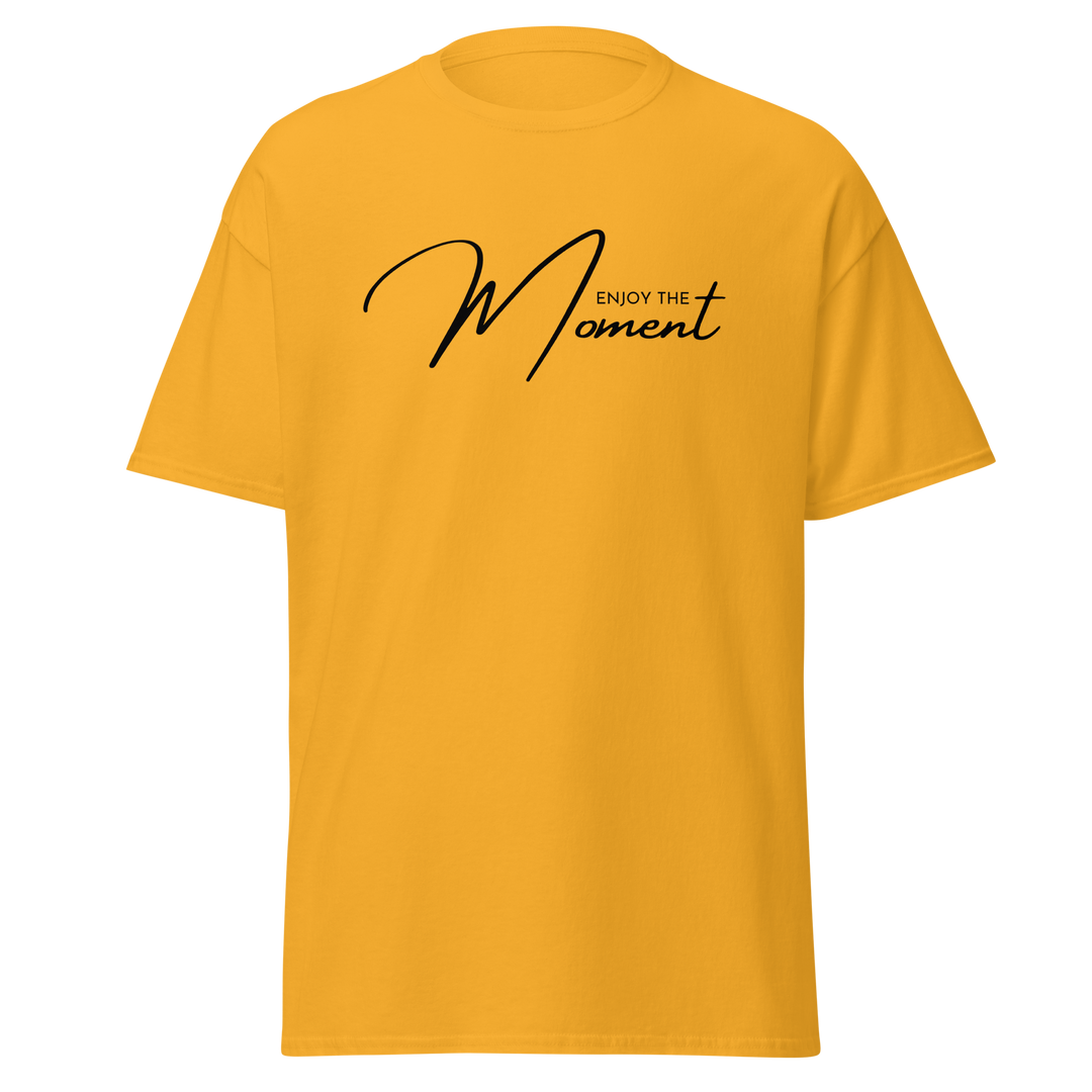 Enjoy The Moment ~ Men's Classic T-Shirt