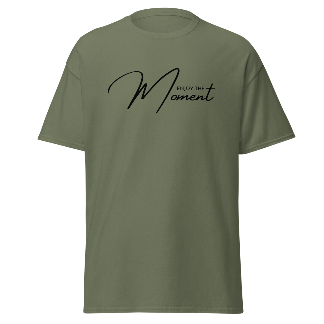 Enjoy The Moment ~ Men's Classic T-Shirt