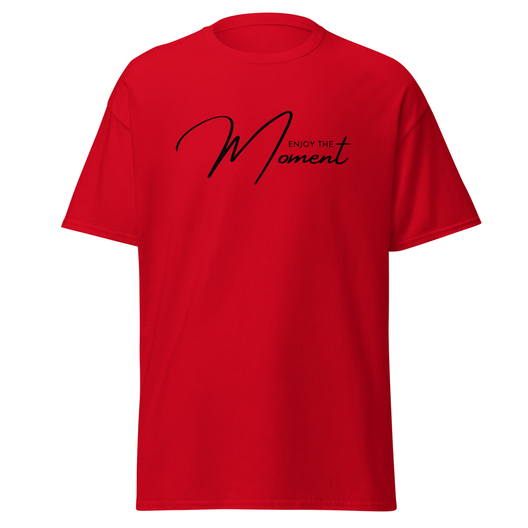 Enjoy The Moment ~ Men's Classic T-Shirt