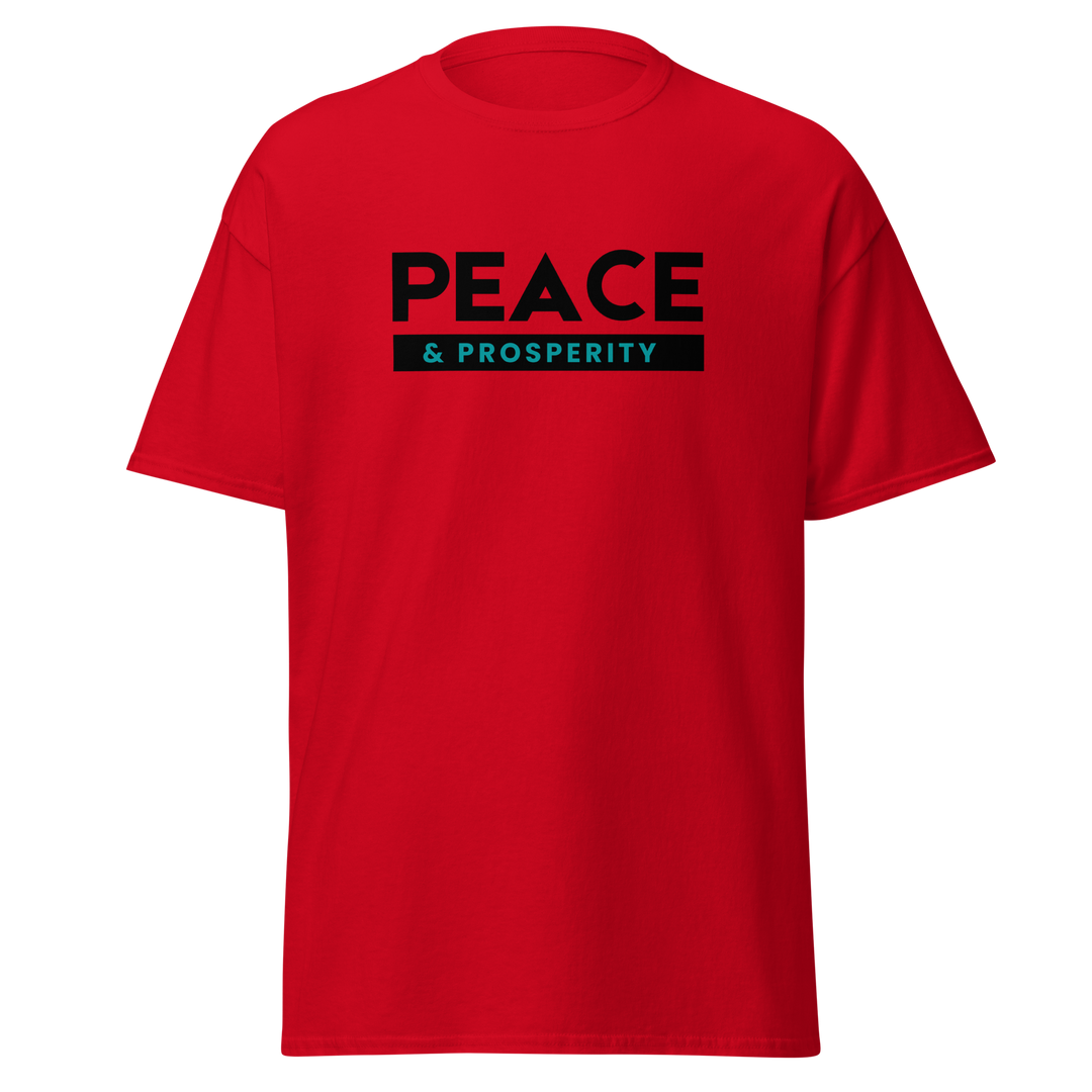 Peace & Prosperity ~ Men's Classic T-Shirt