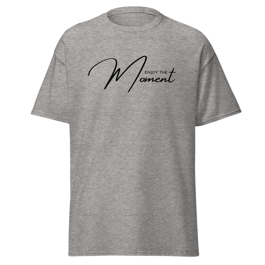 Enjoy The Moment ~ Men's Classic T-Shirt