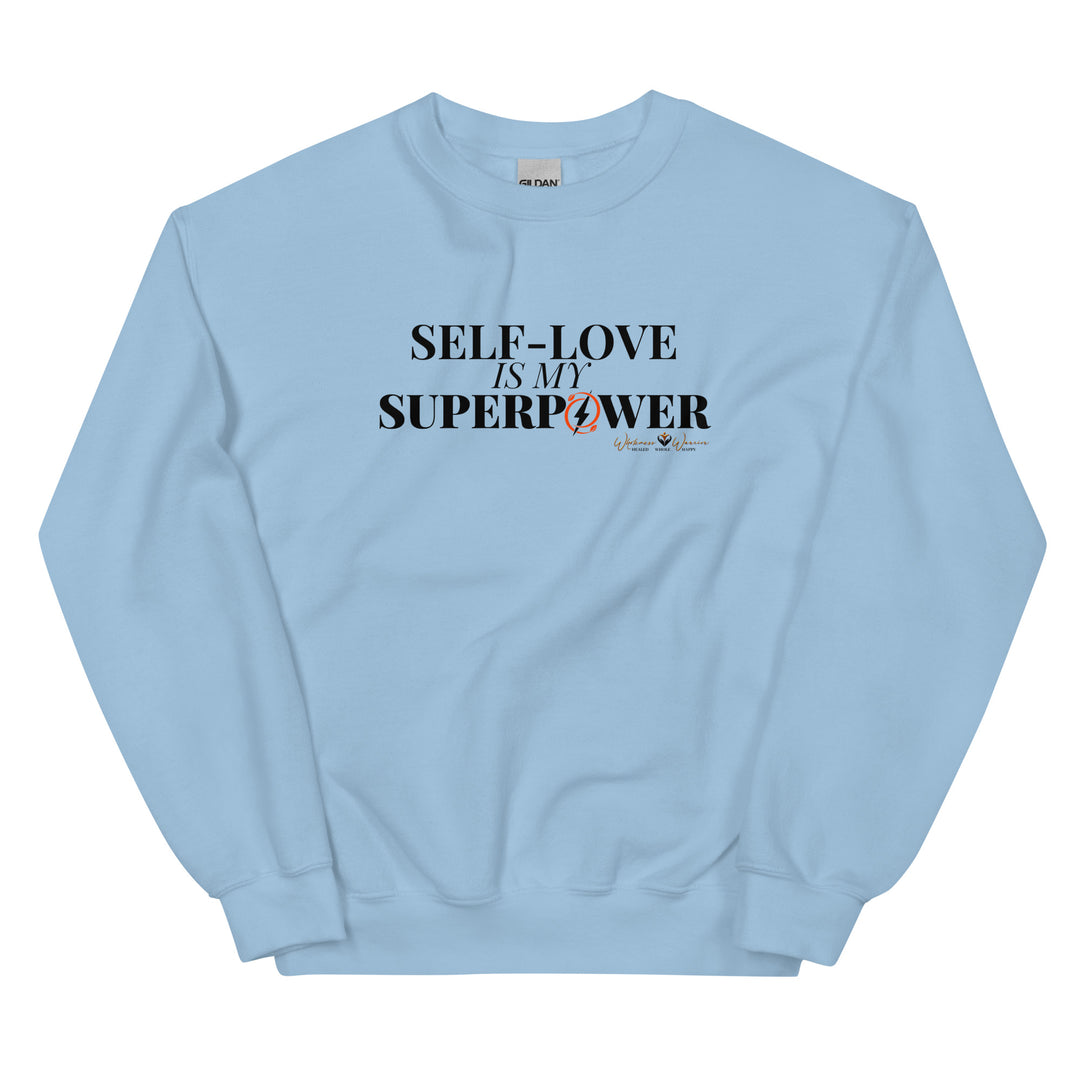 Self-Love Is My Superpower ~ Unisex Sweatshirt