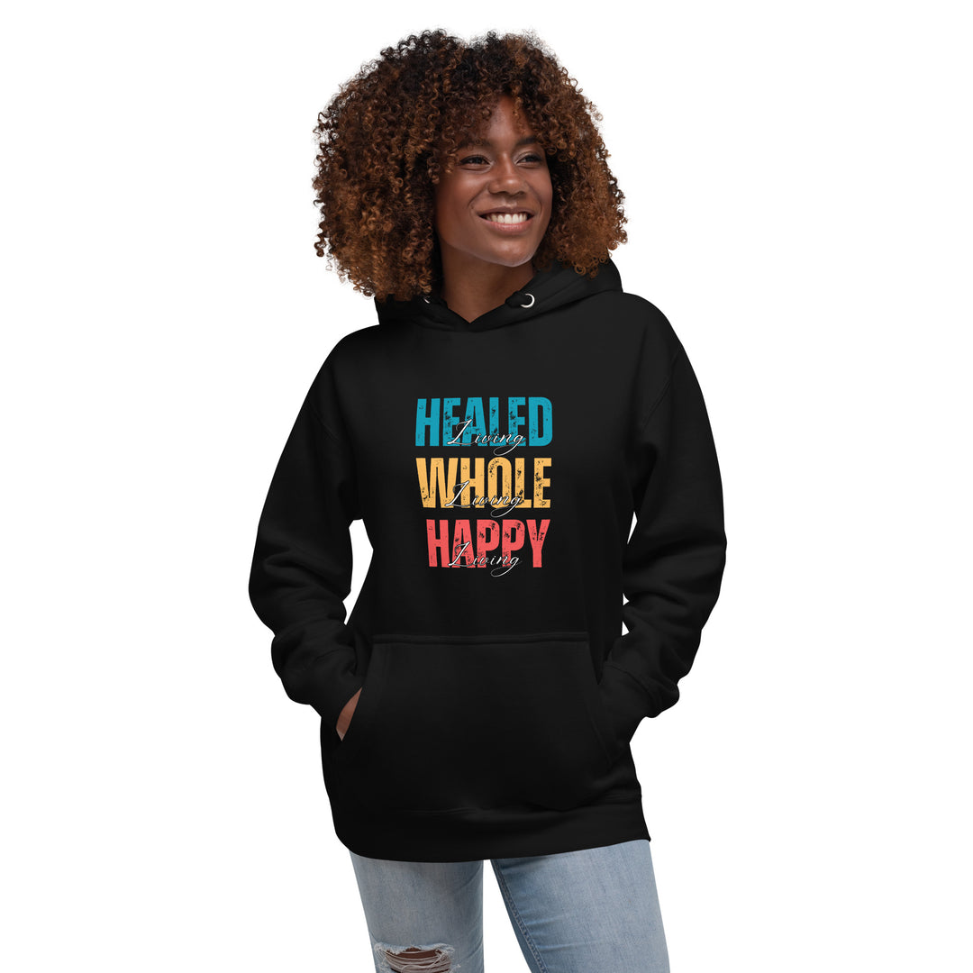 Living HEALED Living WHOLE Living HAPPY ~ Unisex Hoodie