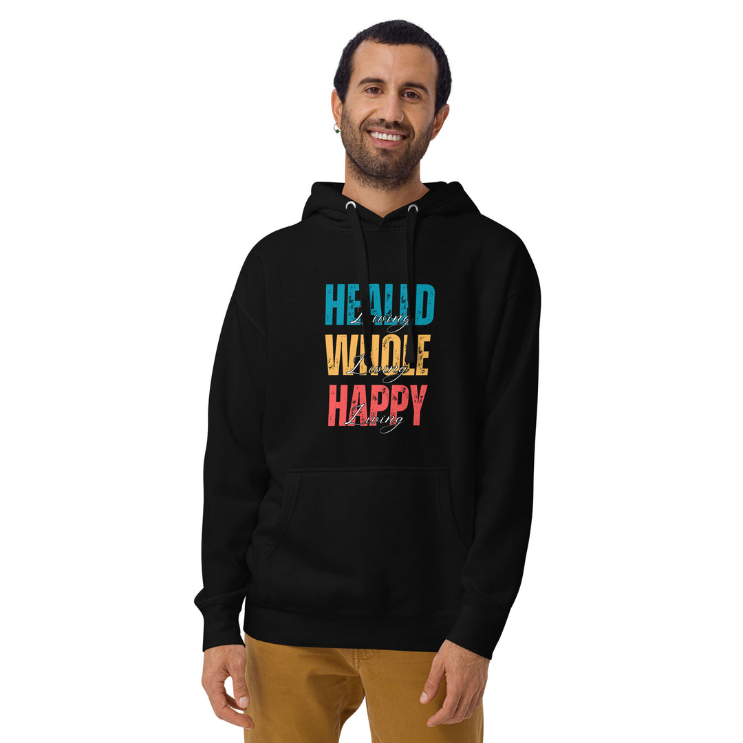 Living HEALED Living WHOLE Living HAPPY ~ Unisex Hoodie