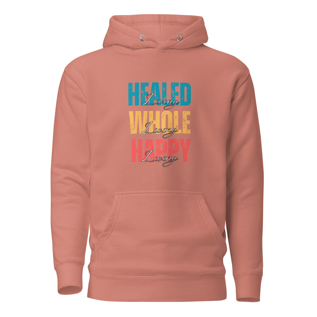 Living HEALED Living WHOLE Living HAPPY ~ Unisex Hoodie