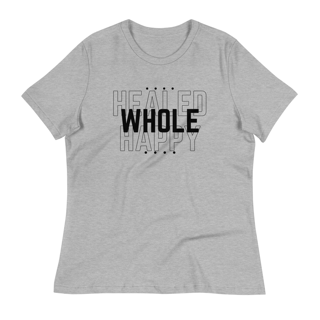 Healed Whole Happy ~ Women's Relaxed T-Shirt